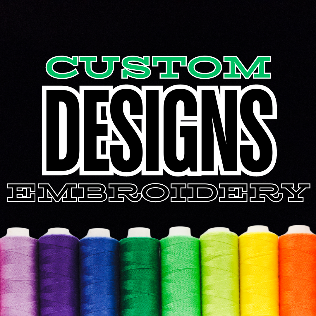 Custom Designs - Embroidery